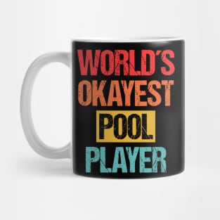 World's Okayest Pool Player - Cue up the Humor Tee Mug
